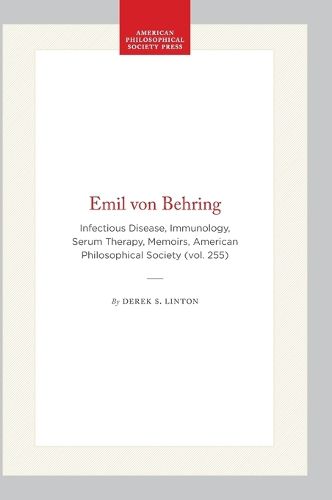 Cover image for Emil Von Behring: Infectious Disease, Immunology, Serum Therapy