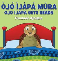 Cover image for Ojo Ijapa Mura: Ojo Ijapa Gets Ready