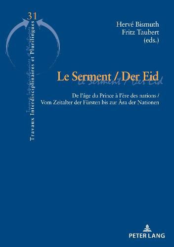 Cover image for Le Serment / Der Eid: de l'Age Du Prince A l'Ere Des Nations / Vom Zeitalter Der Fuersten Bis Zur Aera Der Nationen