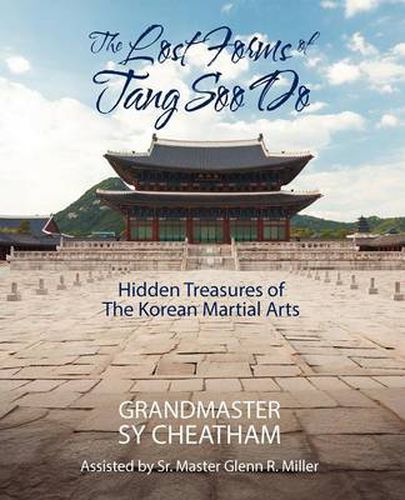 Cover image for The Lost Forms of Tang Soo Do: Hidden Treasures of the Korean Martial Arts