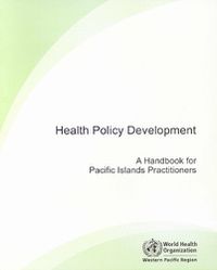 Cover image for Health Policy Development: A Handbook for Pacific Islands Practitioners