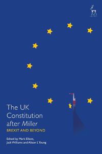 Cover image for The UK Constitution after Miller: Brexit and Beyond