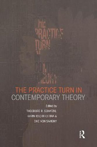 Cover image for The Practice Turn in Contemporary Theory