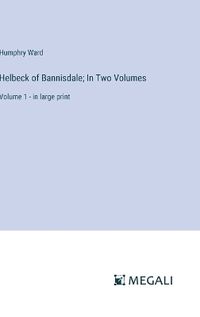 Cover image for Helbeck of Bannisdale; In Two Volumes