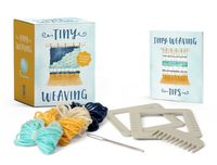 Cover image for Tiny Weaving: Includes Two Mini Looms!