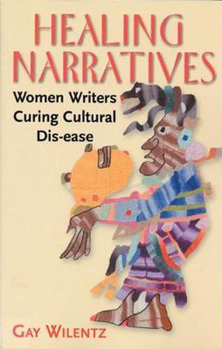 Cover image for Healing Narratives: Women Writers Curing Cultural Dis-ease