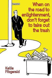 Cover image for When on the Road to Enlightenment, Don't Forget to Take out the Trash