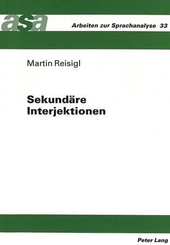 Cover image for Sekundaere Interjektionen: Eine Diskursanalytische Annaeherung