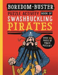 Cover image for Boredom Buster: A Puzzle Activity Book of Swashbuckling Pirates