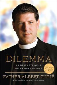 Cover image for Dilemma: A Priest's Struggle with Faith and Love