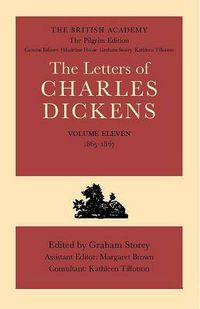 Cover image for The British Academy/The Pilgrim Edition of the Letters of Charles Dickens: Volume 11: 1865-1867