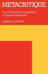 Cover image for Metacritique: The Philosophical Argument of Jurgen Habermas