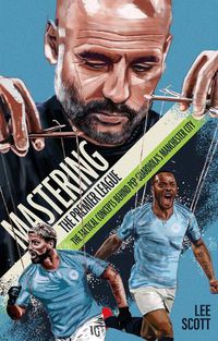 Cover image for Mastering the Premier League: The Tactical Concepts behind Pep Guardiola's Manchester City