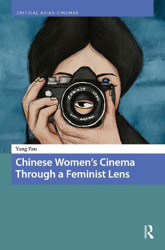 Cover image for Chinese Women's Cinema Through a Feminist Lens