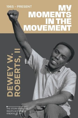 Cover image for My Moment in the Movement 1965-Present