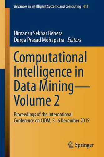 Cover image for Computational Intelligence in Data Mining-Volume 2: Proceedings of the International Conference on CIDM, 5-6 December 2015