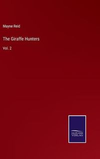 Cover image for The Giraffe Hunters: Vol. 2