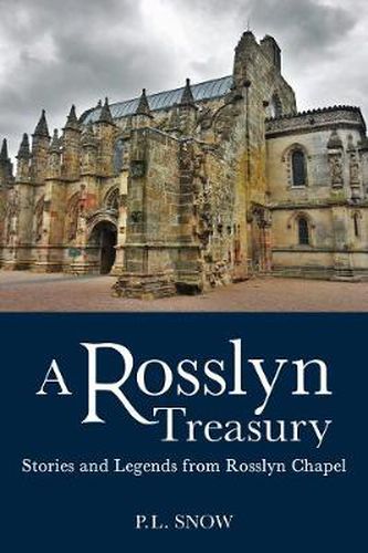 Cover image for A Rosslyn Treasury: Stories and Legends from Rosslyn Chapel