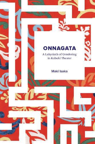 Cover image for Onnagata: A Labyrinth of Gendering in Kabuki Theater