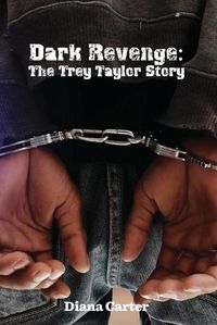 Cover image for Dark Revenge: The Trey Taylor Story