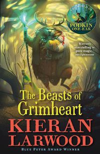 Cover image for The Beasts of Grimheart: BLUE PETER BOOK AWARD-WINNING AUTHOR