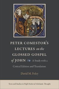 Cover image for Peter Comestor's Lectures on the Glossed Gospel of John