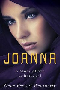 Cover image for Joanna: A Story of Love & Betrayal