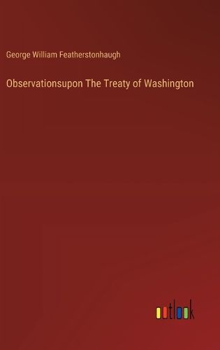 Observationsupon The Treaty of Washington