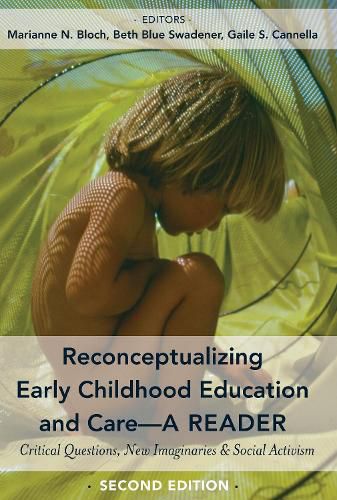 Cover image for Reconceptualizing Early Childhood Education and Care-A Reader: Critical Questions, New Imaginaries and Social Activism, Second Edition