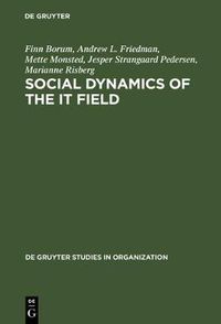 Cover image for Social Dynamics of the IT Field: The Case of Denmark