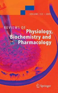 Cover image for Reviews of Physiology, Biochemistry and Pharmacology 155