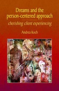 Cover image for Dreams and the Person-centered Approach: Cherishing Client Experiencing