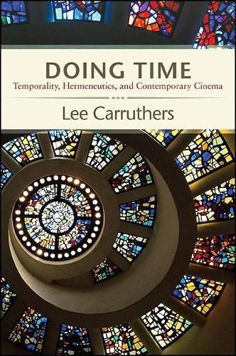 Cover image for Doing Time: Temporality, Hermeneutics, and Contemporary Cinema