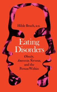 Cover image for Eating Disorders: Obesity, Anorexia Nervosa, and the Person within