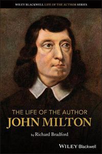 Cover image for The Life of the Author: John Milton