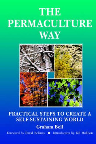 Cover image for The Permaculture Way: Practical Steps to Create a Self-Sustaining World