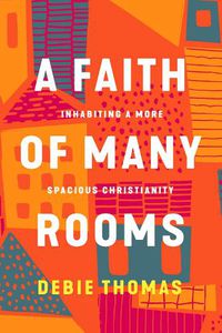 Cover image for A Faith of Many Rooms