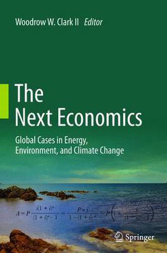 Cover image for The Next Economics: Global Cases in Energy, Environment, and Climate Change