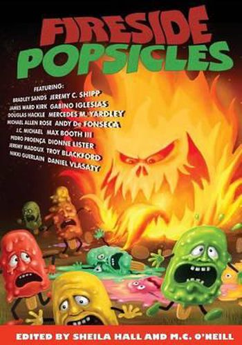 Fireside Popsicles: Twisted Tales Told by the Fire