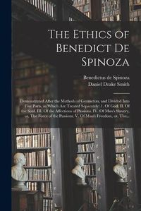 Cover image for The Ethics of Benedict De Spinoza