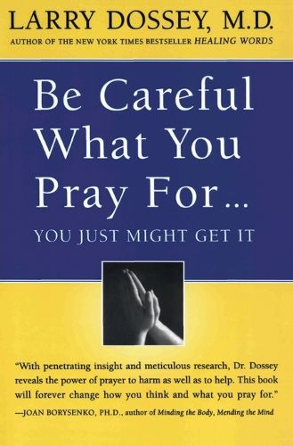 Cover image for Be Careful What You Pray For...: You Just Might Get It