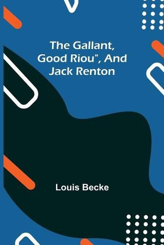 Cover image for The Gallant, Good Riou, and Jack Renton