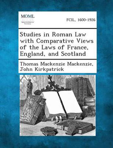 Cover image for Studies in Roman Law with Comparative Views of the Laws of France, England, and Scotland