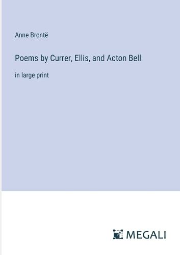 Poems by Currer, Ellis, and Acton Bell