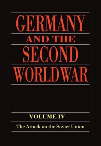 Germany and the Second World War: Volume 4: The Attack on the Soviet Union