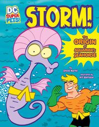 Cover image for Storm!: The Origin of Aquaman's Seahorse