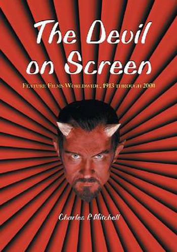 Cover image for The Devil on Screen: Feature Films Worldwide, 1913 Through 2000