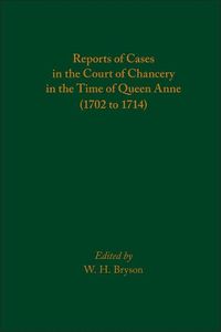 Cover image for Reports of Cases in the Court of Chancery in the Time of Queen Anne (1702 to 1714)