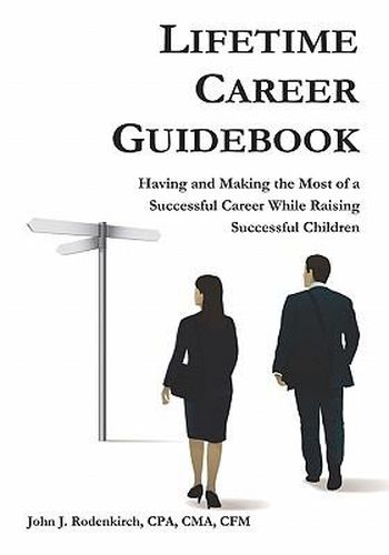 Cover image for Lifetime Career Guidebook: Having and Making the Most of a Successful Career While Raising Successful Children