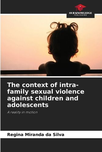 Cover image for The context of intra-family sexual violence against children and adolescents